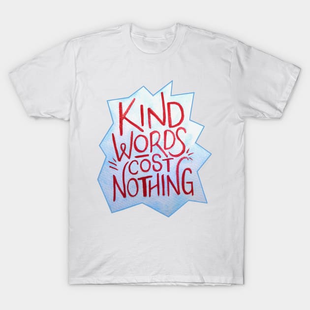 Kind Words T-Shirt by GabCJ